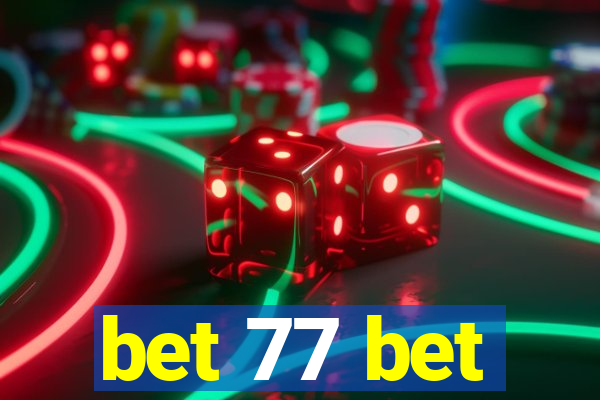 bet 77 bet